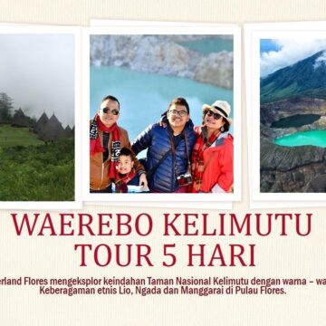 Waerebo Kelimutu Tour 5 Hari Start Labuan Bajo