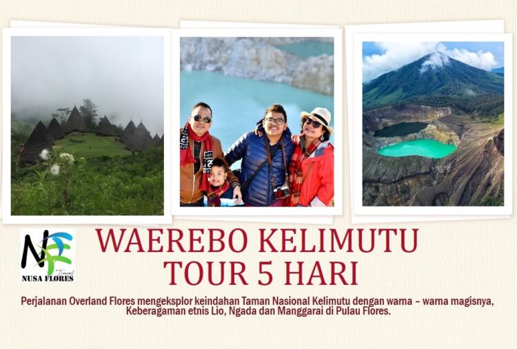 WAEREBO KELIMUTU TOUR 5 HARI START LABUAN BAJO